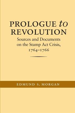 Prologue to Revolution - Morgan, Edmund S.