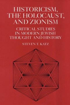 Historicism, the Holocaust, and Zionism - Katz, Steven T