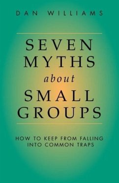 Seven Myths about Small Groups - Williams, Dan
