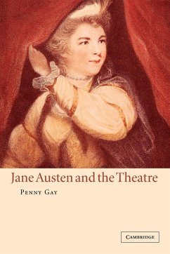 Jane Austen and the Theatre - Gay, Penny; Penny, Gay