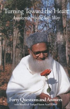Turning Toward the Heart: Awakening to the Sufi Way - Rasool, Shaykh Al-Tarqat Hazrat Azad