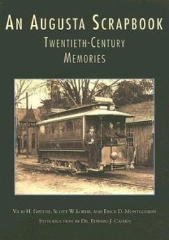 An Augusta Scrapbook: Twentieth-Century Memories - Greene, Vicki H.; Loehr, Scott W.; Montgomery, Erick D.