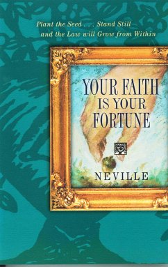 Your Faith Is Your Fortune - Goddard, Neville