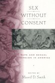 Sex Without Consent: Rape and Sexual Coercion in America