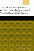 The Volume and Dynamics of International Migration and Transnational Social Spaces