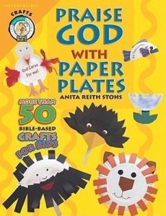 Praise God with Paper Plates - Reith Stohs, Anita