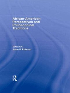 African-American Perspectives and Philosophical Traditions - Pittman, John (ed.)