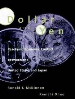 Dollar and Yen: Resolving Economic Conflict Between the United States and Japan - Mckinnon, Ronald I.; Ohno, Kenichi