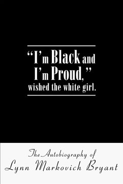 &quote;I'm Black and I'm Proud,&quote; wished the white girl.