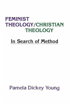 Feminist Theology/Christian Theology: In Search of Method - Young, Pamela Dickey