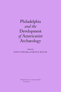 Philadelphia and the Development of Americanist Archaeology