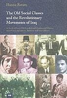 The Old Social Classes & the Revolutionary Movement in Iraq - Batatu, Hanna