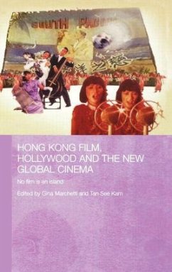 Hong Kong Film, Hollywood and New Global Cinema - Marchetti, Gina (ed.)