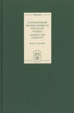 Contemporary Spanish American Novels by Women: Mapping the Narrative - Carvalho, Susan E.