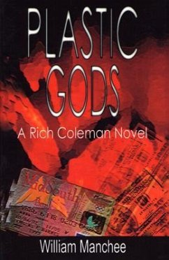 Plastic Gods, A Rich Coleman Novel - Manchee, William