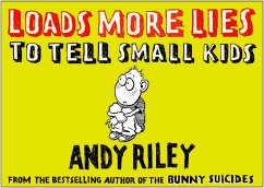 Loads More Lies to Tell Small Kids - Riley, Andy