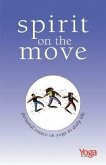 Spirit on the Move: Personal Essays on Yoga in Daily Life