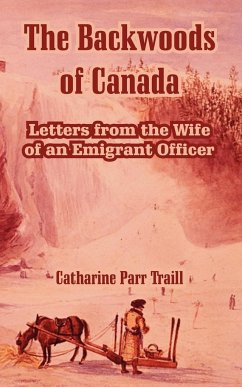 The Backwoods of Canada - Traill, Catharine Parr