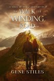 To Walk The Winding Road - A Story of Abuse and Survival