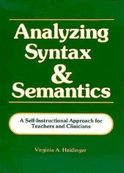Analyzing Syntax & Semantics Textbook: A Self-Instructional Approach for Teachers & Clinicians - Heidinger, Virginia
