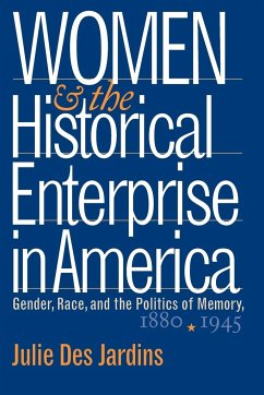 Women and the Historical Enterprise in America - Des Jardins, Julie