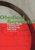 Obedient Servants?: Management Freedoms and Accountabilities in the New Zealand Public Sector
