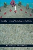 Sandplay: Silent Workshop of the Psyche