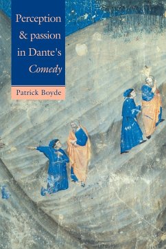 Perception and Passion in Dante's Comedy - Boyde, Patrick