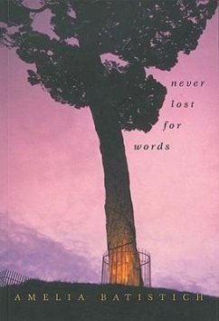Never Lost for Words: Stories and Memories - Batistich, Amelia