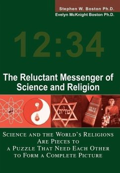 The Reluctant Messenger of Science and Religion - Boston Ph. D., Stephen W.