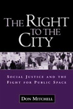 The Right to the City: Social Justice and the Fight for Public Space - Mitchell, Don