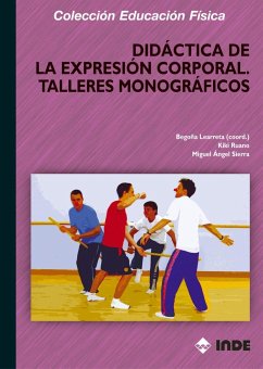 Didáctica de la expresión corporal : talleres monográficos - Learreta Ramos, Begoña; Ruano Arriagada, Kiki . . . [et al.; Sierra Zamorano, Miguel Ángel
