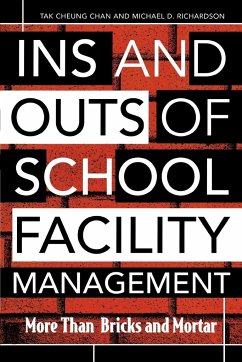 Ins and Outs of School Facility Management - Chan, Tak Cheung; Richardson, Michael D.