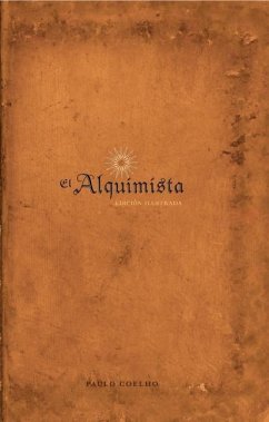 El Alquimista: Edicion Illustrada - Coelho, Paulo