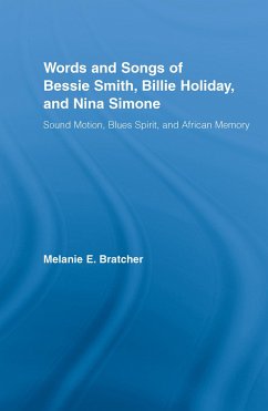 Words and Songs of Bessie Smith, Billie Holiday, and Nina Simone - Bratcher, Melanie E