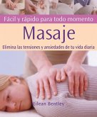 Masaje : fácil y rápido para todo momento