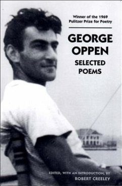 George Oppen: Selected Poems - Creeley, Robert; Oppen, George