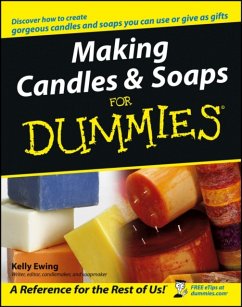 Making Candles and Soaps For Dummies - Ewing, Kelly (Indianapolis, IN, author)