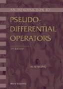 Introduction to Pseudo-Differential Operators, an (2nd Edition) - Wong, Man-Wah