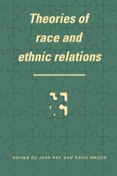 Theories of Race and Ethnic Relations - Rex, John / Mason, David (eds.)