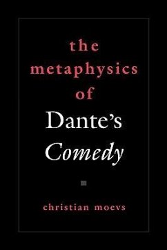 The Metaphysics of Dante's Comedy - Moevs, Christian