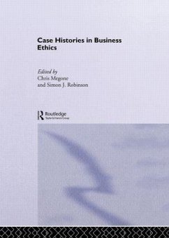 Case Histories in Business Ethics - Megone, Chris / Robinson, Simon J. (eds.)