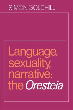 Language, Sexuality, Narrative - Goldhill, Simon