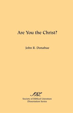 Are You the Christ? - Donahue, John R.