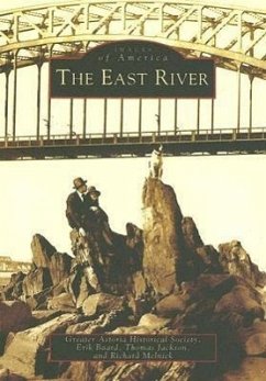 The East River - Greater Astoria Historical Society; Baard, Erik; Jackson, Thomas