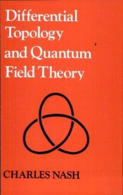 Differential Topology and Quantum Field Theory - Nash, Charles