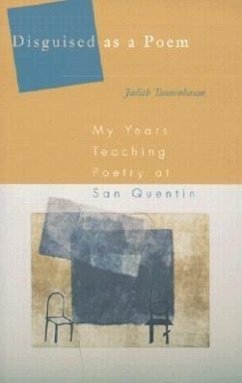 Disguised as a Poem: My Years Teaching Poetry at San Quentin - Tannenbaum, Judith