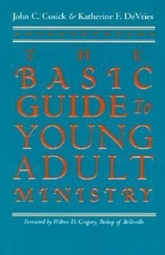 The Basic Guide to Young Adult Ministry - Cusick, John C; DeVries, Katherine F