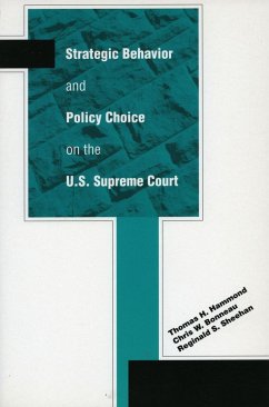 Strategic Behavior and Policy Choice on the U.S. Supreme Court - Hammond, Thomas H; Bonneau, Chris W; Sheehan, Reginald S