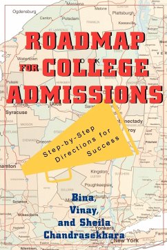 Roadmap For College Admissions - Chandrasekhara, Bina; Chandrasekhara, Vinay; Chandrasekhara, Sheila